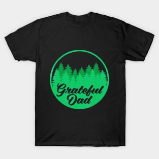 Grateful Dad Shirt Fathers Day New Daddy Happy Hiking T-Shirt